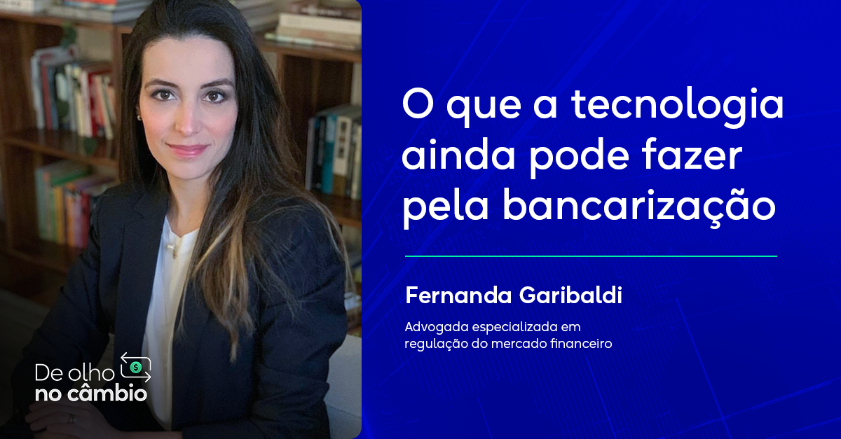 Fernanda Garibaldi, Advogada, fala sobre o impacto das fintechs no setor bancário