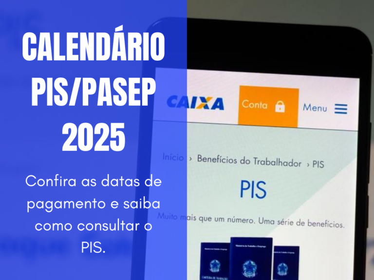 Consultar PIS 2025: confira o calendário de pagamentos