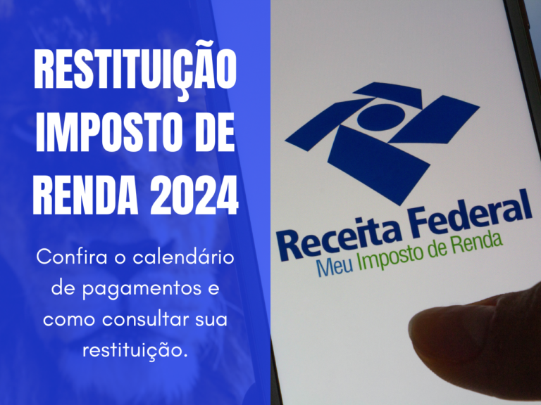 Confira o calendário de restituição do Imposto de Renda 2024.